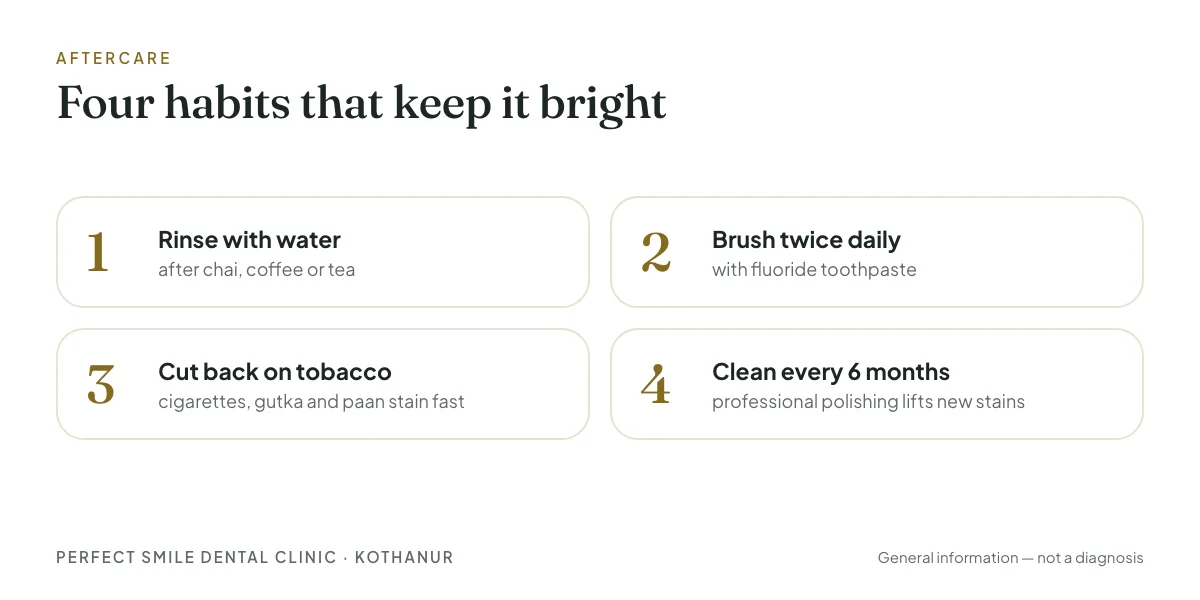 Four habits to keep teeth bright: rinse with water, brush twice daily, cut back on tobacco, clean every six months